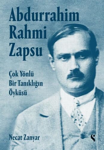 Abdurrahim Rahmi Zapsu - Çok Yönlü Bir Tanıklığın Öyküsü (Hardcover)
