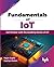 Fundamentals of IoT: Get familiar with the building blocks of IoT (English Edition)