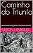 Caminho do Triunfo: Desvend...