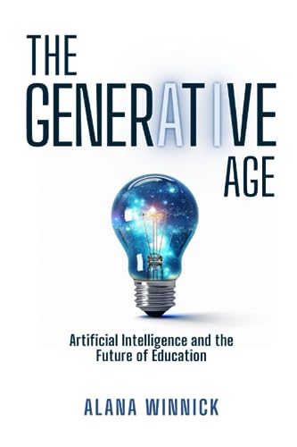 The Generative Age: Artificial Intelligence and the Future of Education (Paperback)