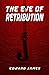 The Eve of Retribution by Edward James