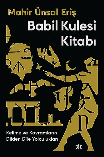 Babil Kulesi Kitabı: Kelime ve Kavramların Dilden Dile Yolculukları (Paperback)