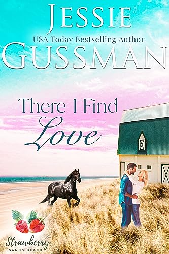 There I Find Love (Strawberry Sands Beach Romance Book 3) (Strawberry Sands Beach Sweet Romance)