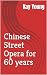 Chinese Street Opera for 60...
