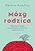 Mózg rodzica. Jak neuronauka na nowo pisze historię rodzicielstwa