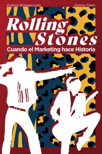 Rolling Stones: Cuando el Marketing hace Historia (Spanish Edition)