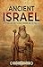 Ancient Israel: An Enthrall...