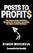 Posts to Profits by Simon Mitchell