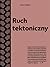 Ruch tektoniczny. Przewodnik po powojennej architekturze woje... by Kacper Kępiński
