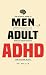 Men with Adult ADHD by Ed Walle