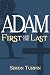 Adam: First and the Last