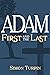 Adam: First and the Last