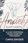 Anxiety Elephants...