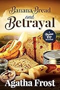 Banana Bread and Betrayal