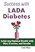 Success with LADA Diabetes:...
