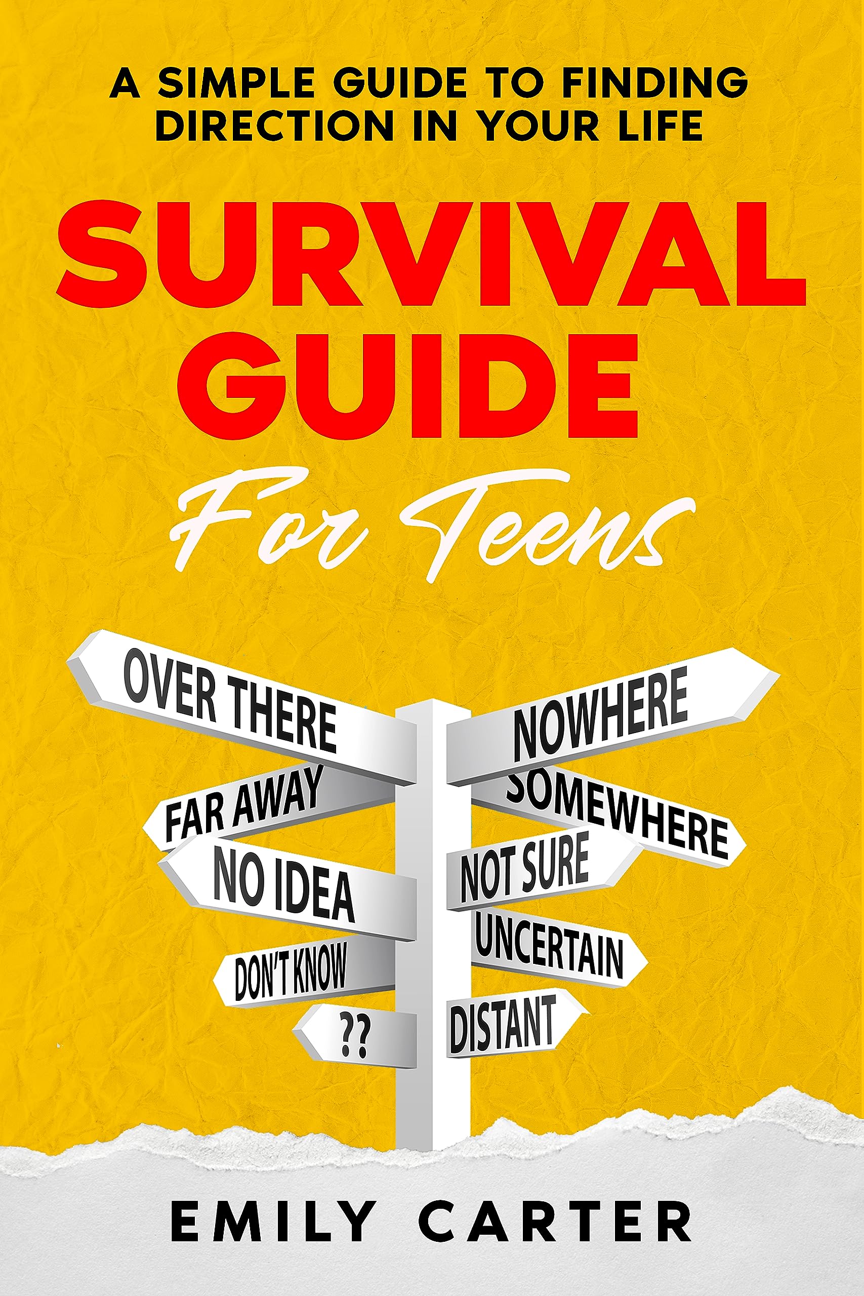 Survival Guide for Teens: A Simple Guide to Self-Discovery, Social Skills, Money Management and All the Most Essential Life Skills You Need to Learn as a Teenager (Life Skill Handbooks)