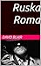 Ruska Roma: Power, Money an...