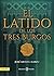 El latido de los tres burgos (Spanish Edition)