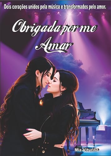 Obrigada Por Me Amar: Dois corações unidos pela música e transformados pelo amor. (Portuguese Edition)