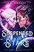 Suspended in the Stars (Xer...