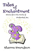 Tales of Enchantment: Stories from the World of Enchanted, Inc.