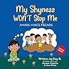 My Shyness Won't Stop Me by Kay B.