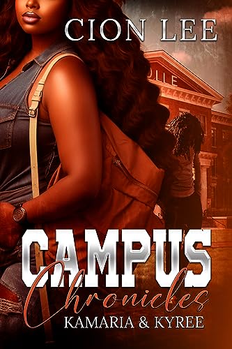 Campus Chronicles: Kamaria & Kyree's Story (Kindle Edition)
