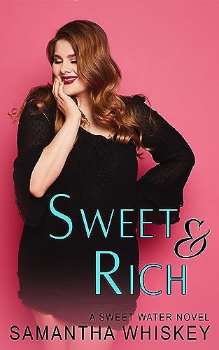 Sweet & Rich (Sweet Water #2)