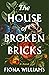 The House of Broken Bricks