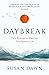 Daybreak: Daily Messages to Illuminate Your Spiritual Life