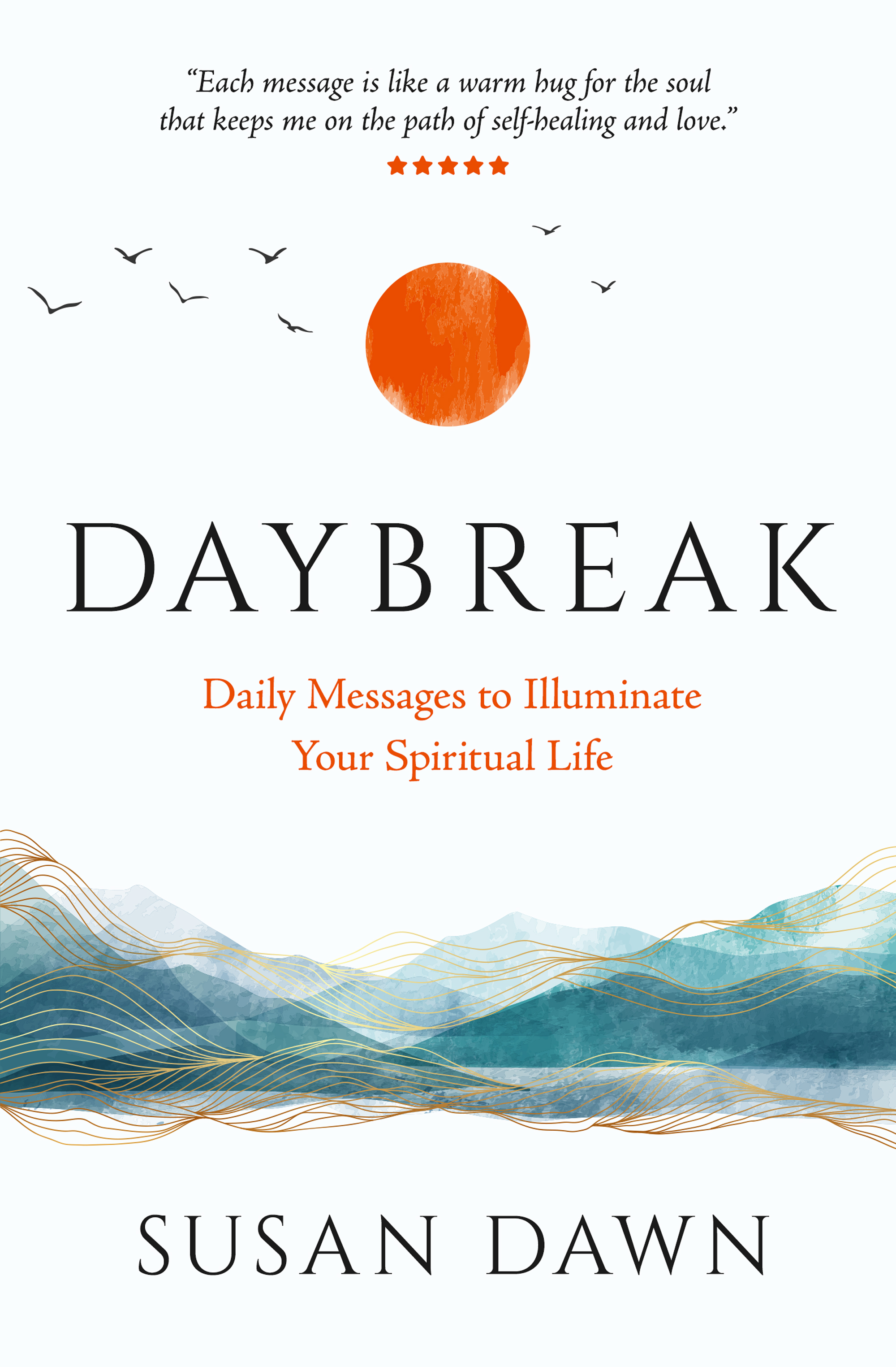 Daybreak: Daily Messages to Illuminate Your Spiritual Life (Kindle Edition)