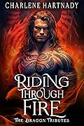 Riding Through Fire (The Dragon Tributes, #1)