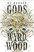 Gods of the Wyrdwood (Forsaken, #1)