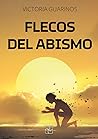 Flecos del abismo by Victoria  Guarinos
