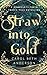 Straw into Gold: A Rumpelstiltskin Faerie Tale Retelling