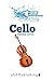 Cello (Discover Musical Instruments)