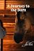 A Journey to the Barn by Shelenea Harris