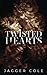 Twisted Hearts (Dark Hearts, #4)