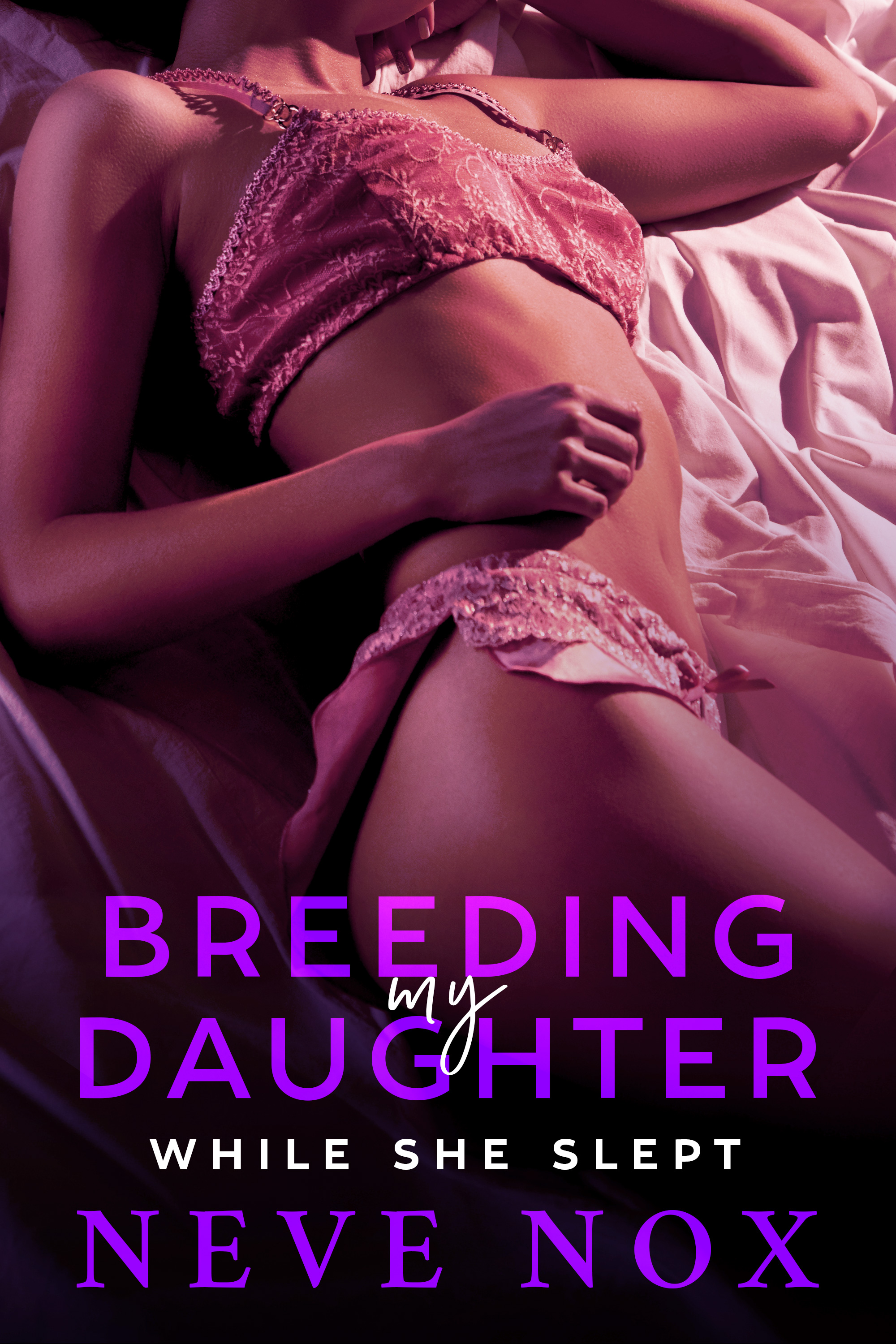 Breeding My Daughter While She Slept