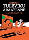Tuleviku araablane. Lapsepõlv Lähis-Idas, 1978–1984 by Riad Sattouf