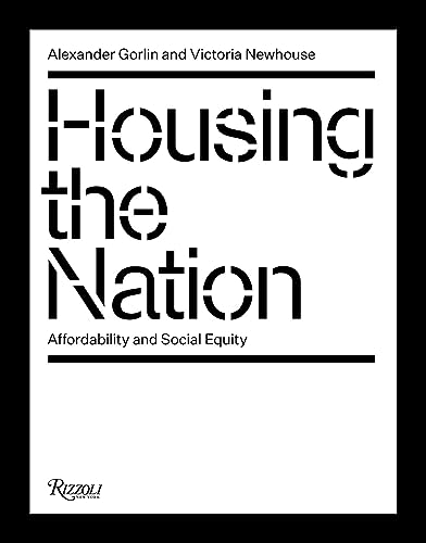 Housing the Nation: Social Equity, Architecture, and the Future of Affordable Housing (Paperback)
