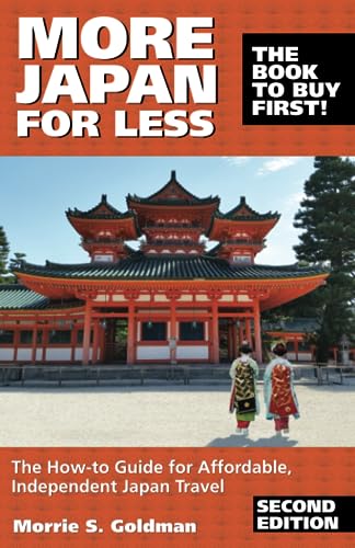 More Japan for Less: The How-to Guide to Affordable, Independent Japan Travel (Paperback)