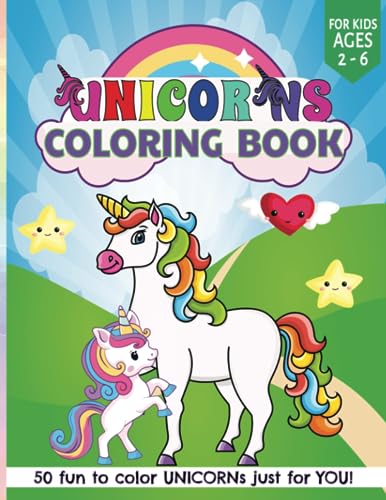 Unicorn Coloring Book - 50 Fun to Color Happy Unicorn Pages for Kids 2 - 6! Toddlers, Preschoolers, Kindergarten - Creative Expression (Paperback)