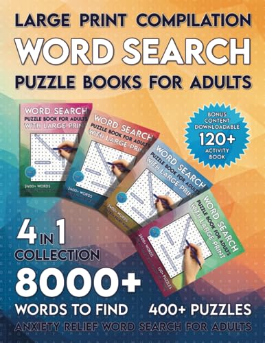 Large Print Word Search Puzzle Books For Adults - 4 in 1 Collection: 8000+ Words To Find and 400+ Puzzles - Anxiety Relief Word Search for Adults (Paperback)