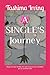 A SINGLE'S Journey: Single is not your identity, but a part of your process. Be patient, you are worth the wait!