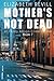 Mother's Not Dead