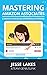Mastering Amazon Associates by Jesse Lakes