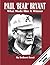Paul 'Bear' Bryant: What Ma...