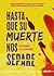 Hasta que su muerte nos separe