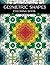 Geometric Shapes Coloring Book: Explore Inner Harmony through Geometric Coloring